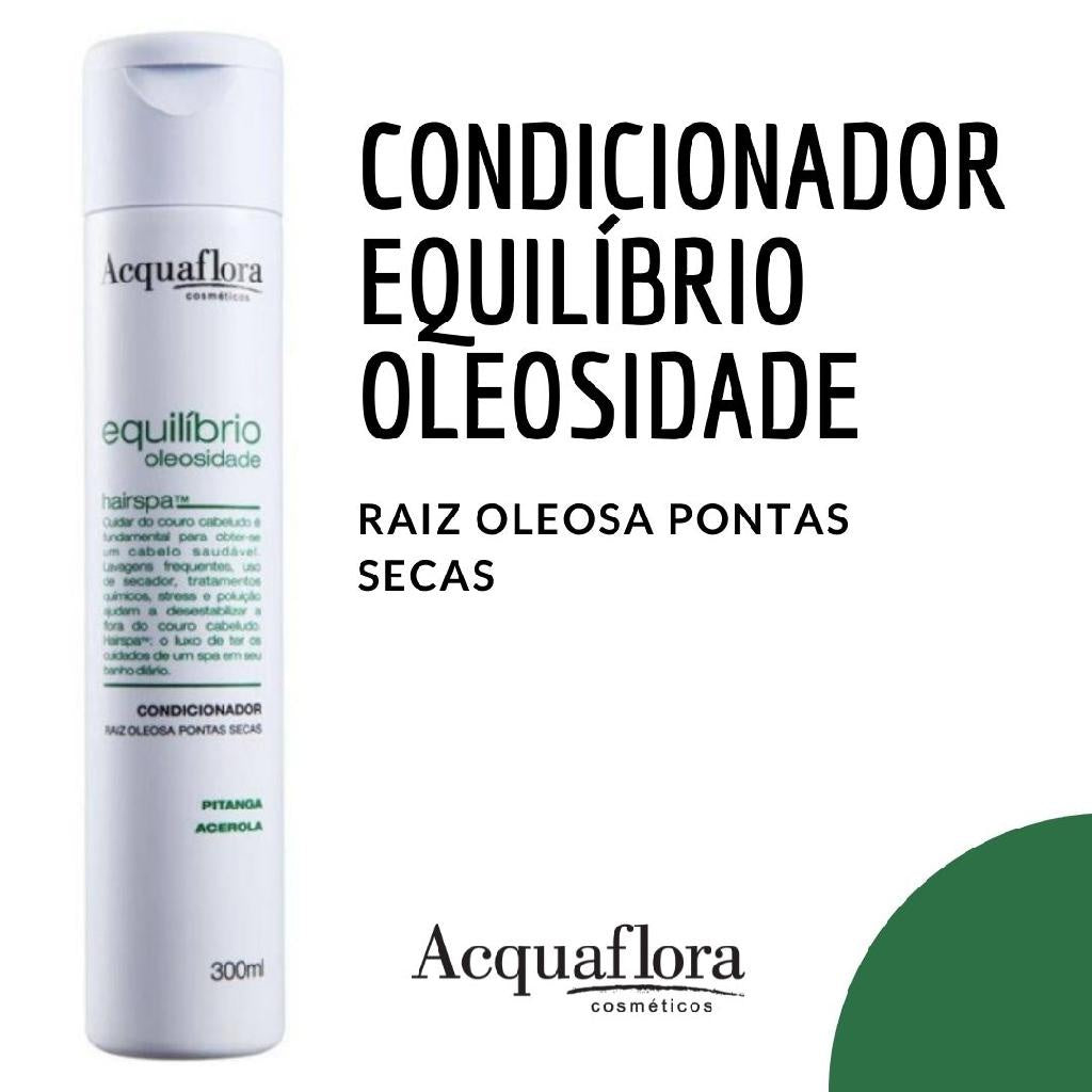 ACQUAFLORA Condicionador Equilíbrio Raiz Oleosa Ponta Seca 300ml